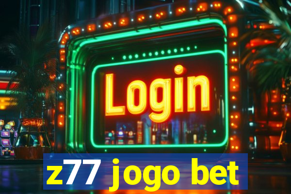 z77 jogo bet